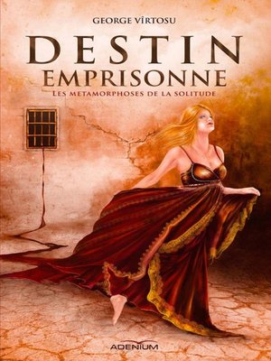 cover image of Destin emprisonné I. Les métamorphoses de la solitude